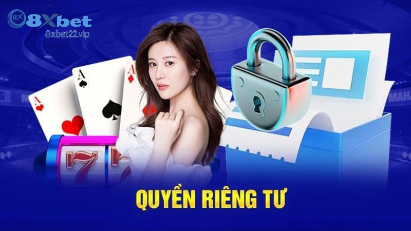 Giới thiệu chính sách quyền riêng tư 8XBET